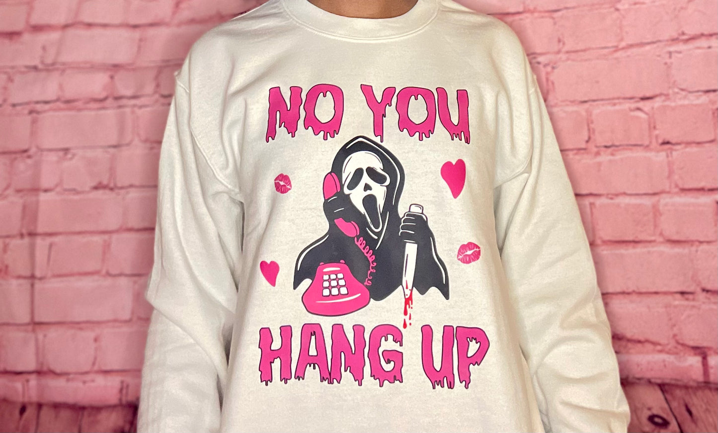 No You Hang Up Sweatshirt