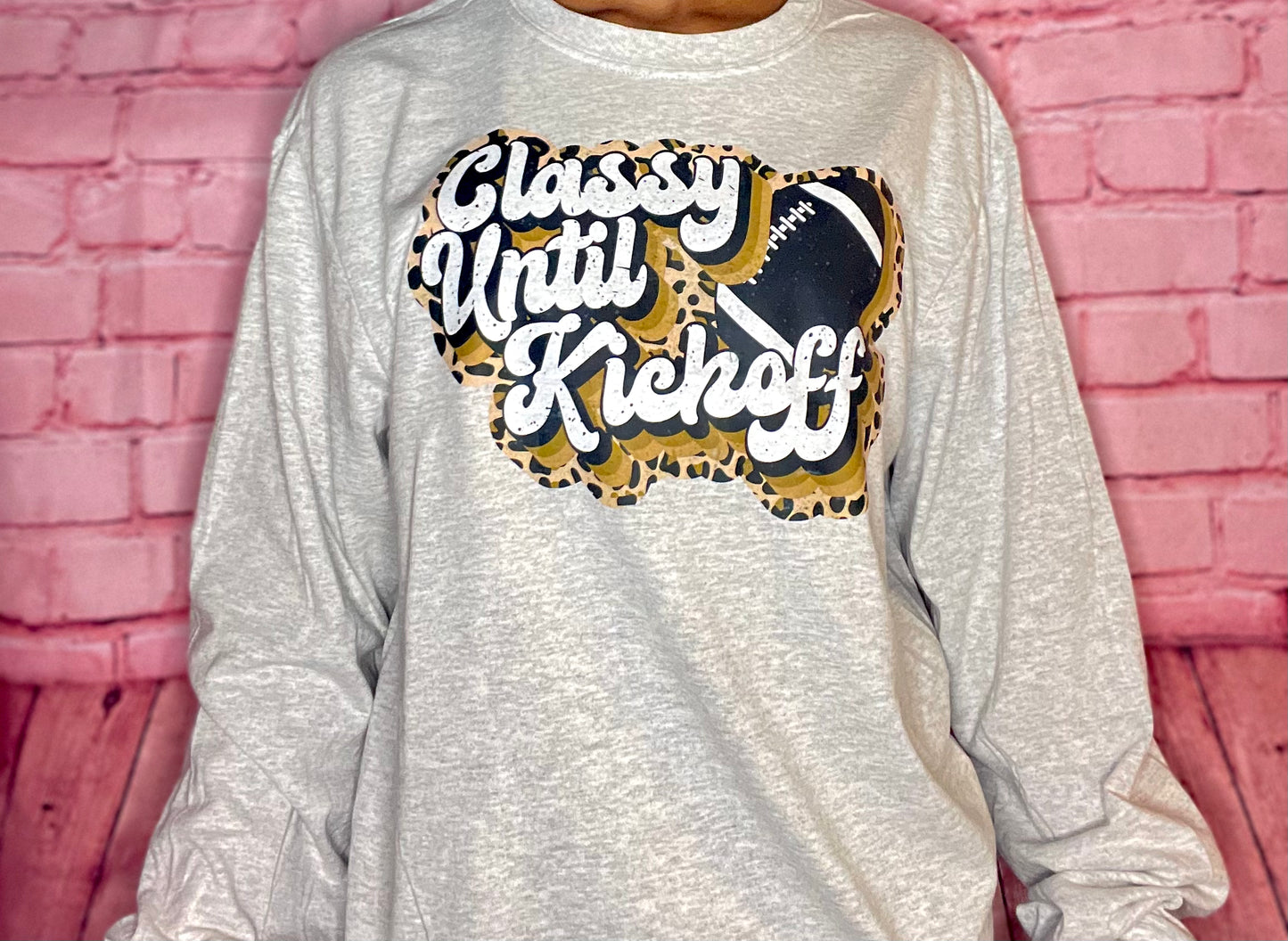 Classy Until Kickoff Long Sleeve