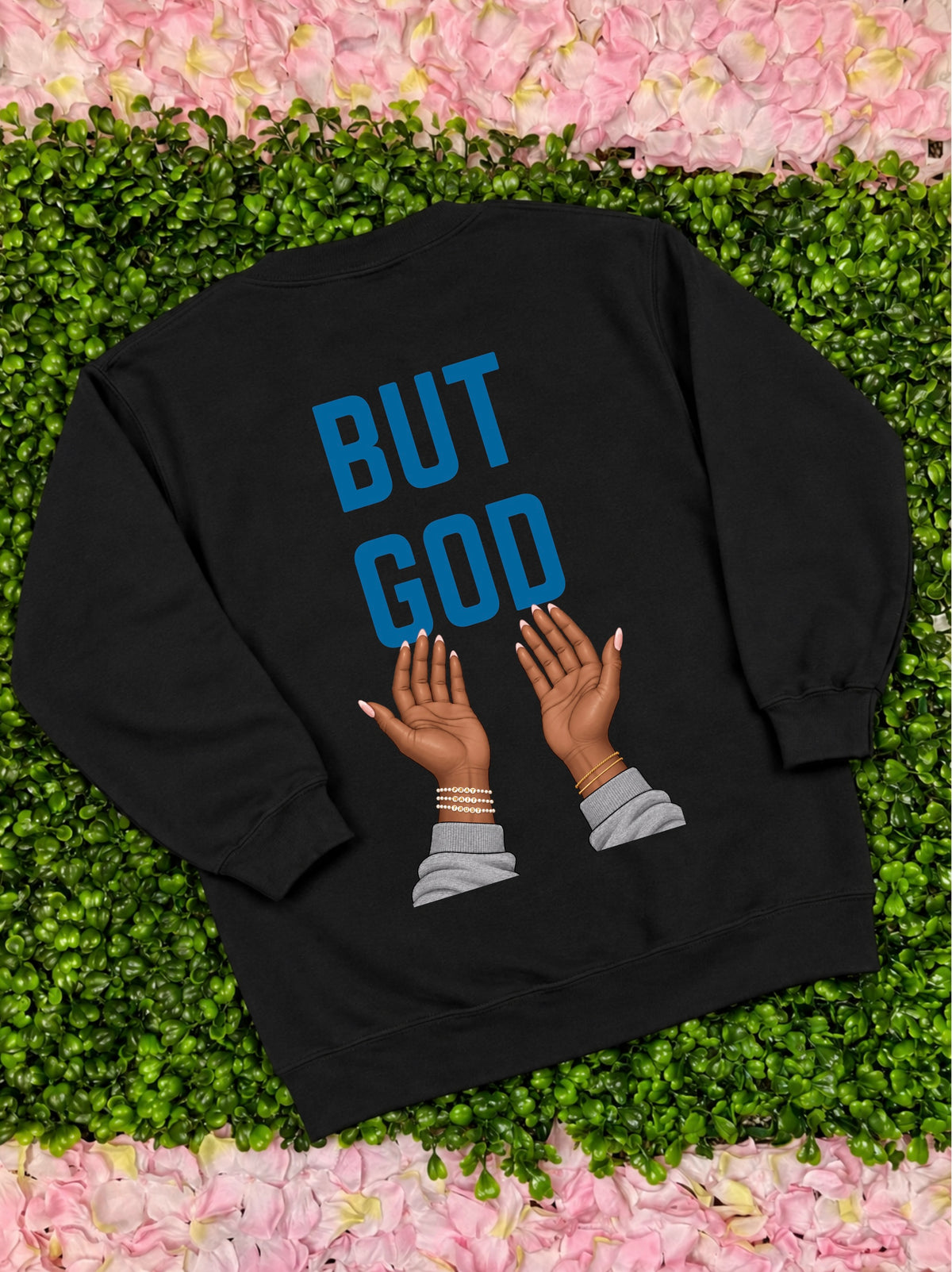 But God Sweatshirt