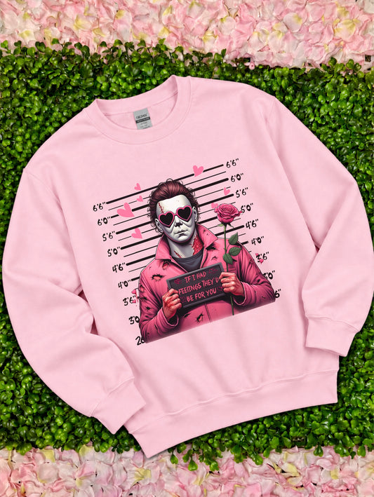 If I Had Feelings Sweatshirt