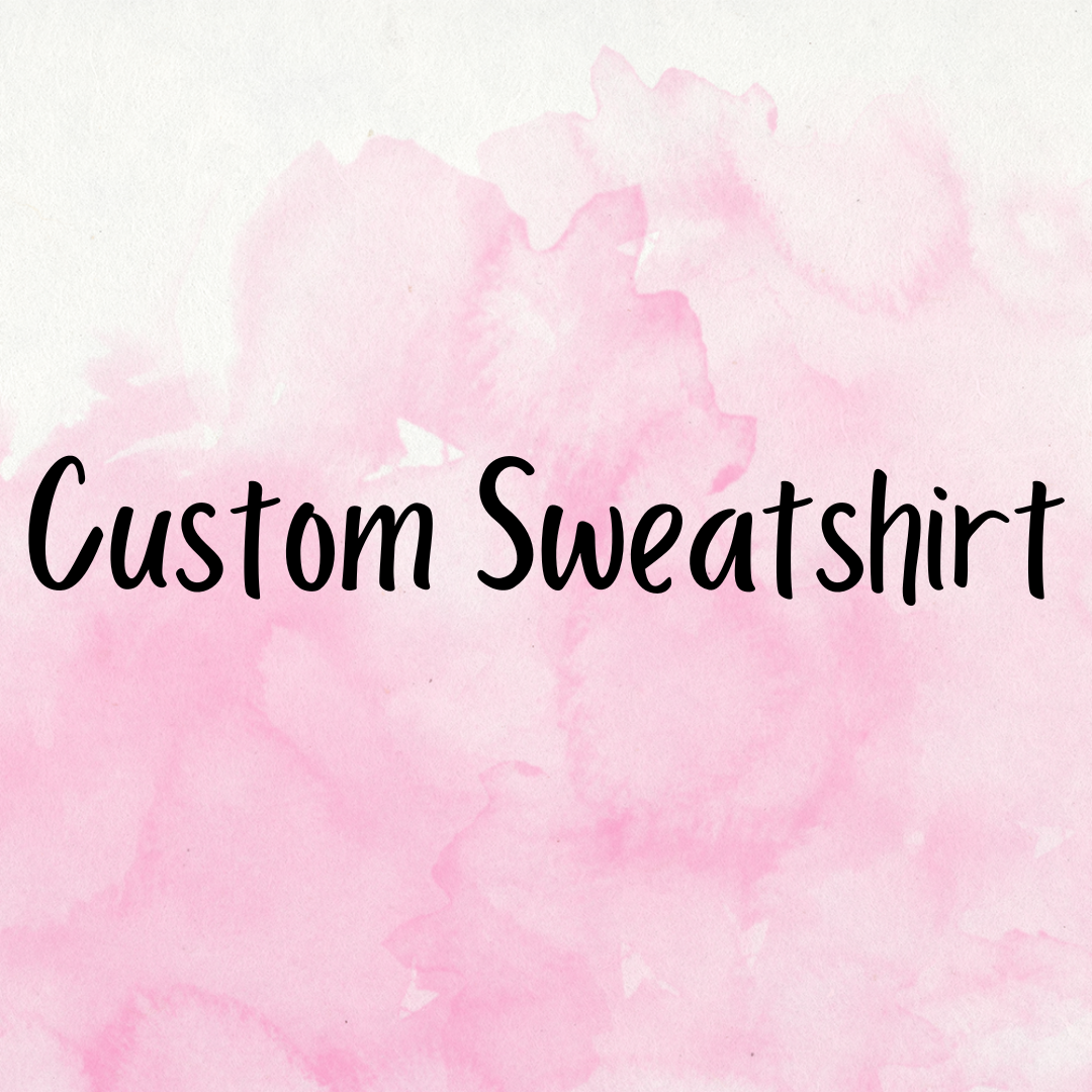 Custom Sweatshirt