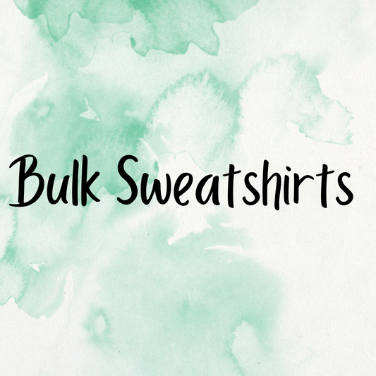 Bulk Sweatshirts *PRICE IS PER SHIRT*