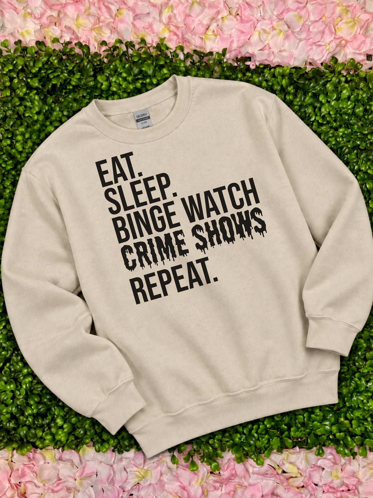 Binge Watch Crime Shows Sweatshirt