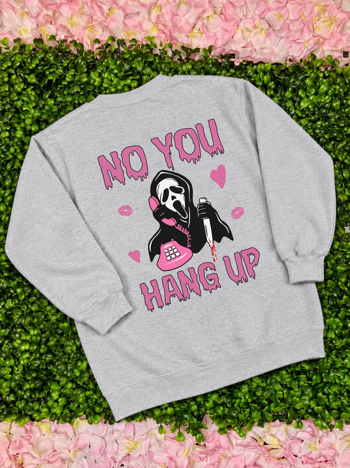No You Hang Up Sweatshirt