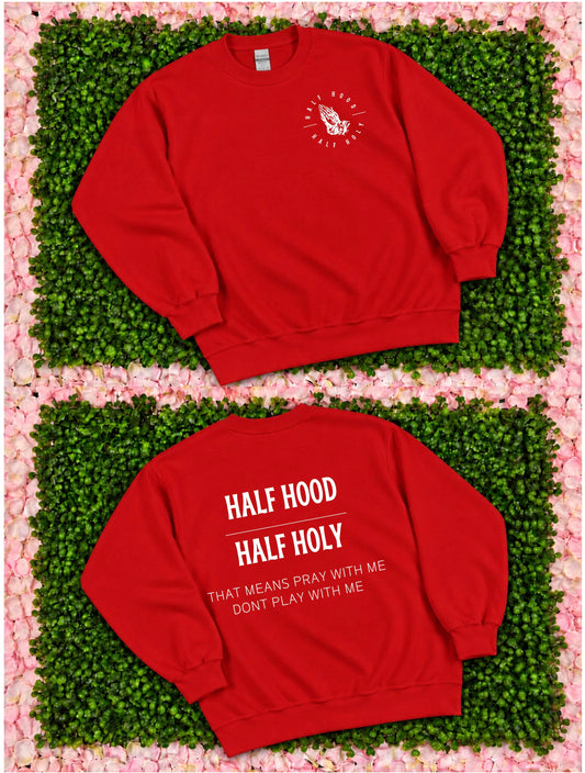Half Hood Half Holy Sweatshirt